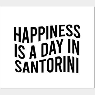 Happiness is a day in Santorini Posters and Art